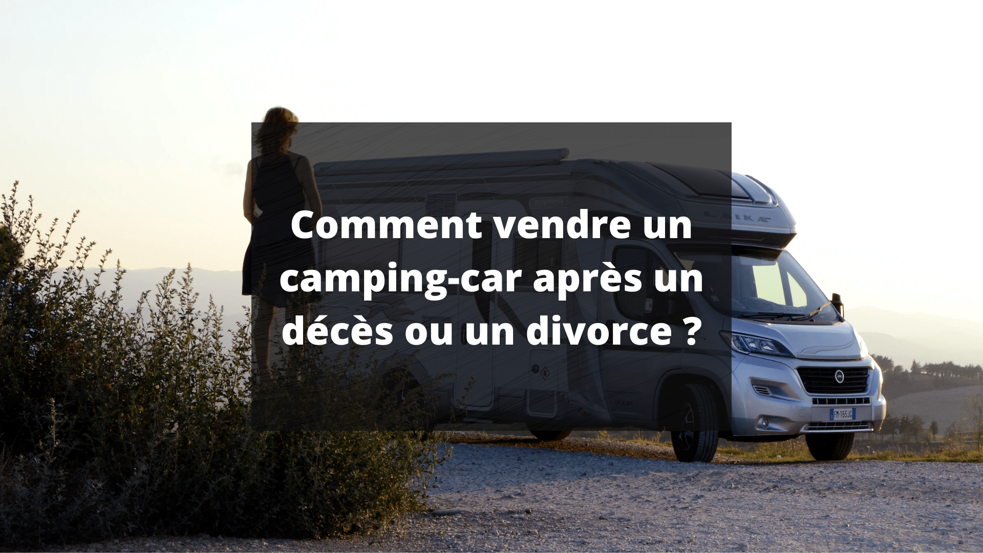vente camping car cause décès divorce