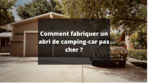 fabriquer abri camping car par cher