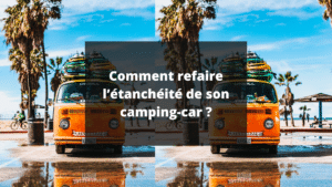 comment faire etancheite camping-car